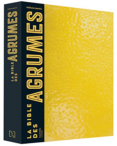 Télécharger La bible des agrumes: Acidulé PDF