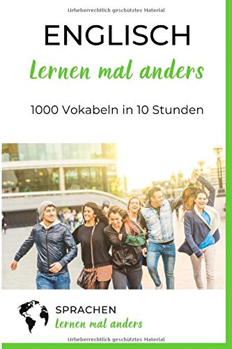 Englisch lernen mal anders - 1000 Vokabeln in 10 Stunden:...