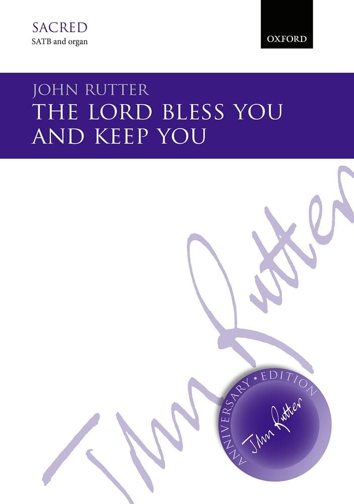 The Lord bless you and keep you: SATB vocal score (John Rutter Anniversary Edition) Sheet music – 18 Dec. 2014