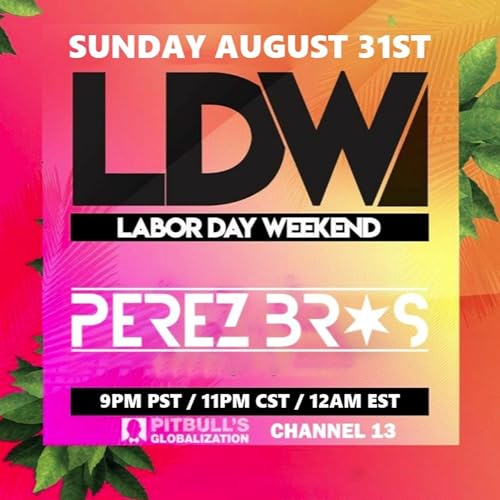 Perez Bros - Pitbull's Globalization Labor Day Weekend 2025