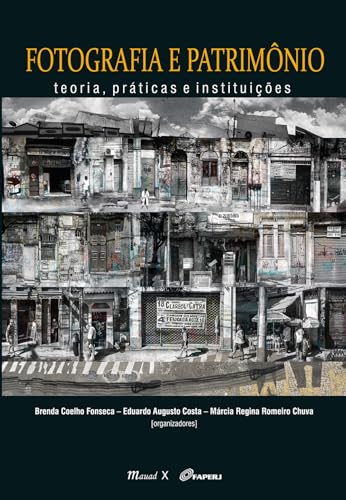 Fotografia e Patrimônio: teoria, práticas e instituições: