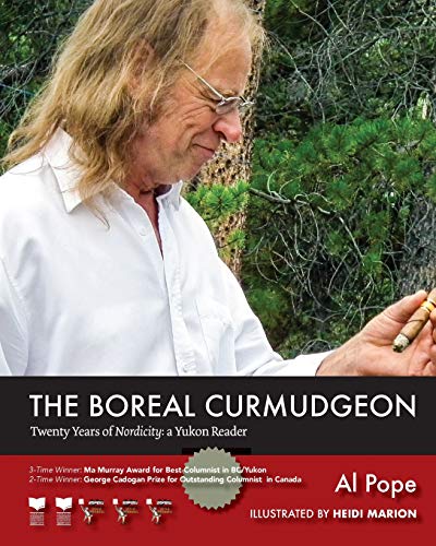 The Boreal Curmudgeon: Twenty Years of Nordicity: A Yukon Reader