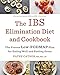 The IBS Elimination Diet and Cookbook: The Proven Low-FODMAP Plan for Eating Well and Feeling Great