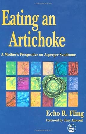 Eating an Artichoke: A Mother's Perspective on Asperger Syndrome by Fling, Echo R. (2000) Paperback book cover