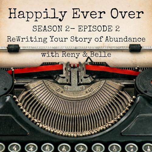 S2E2 - Rewriting Your Reality of Abundance