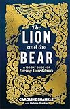 The Lion and the Bear: A 100-Day Guide for Facing Your Giants (Devotional for Teen Girls)