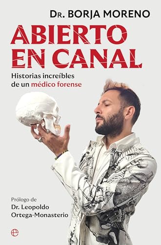 Abierto en canal: Historias increíbles de un médico forense