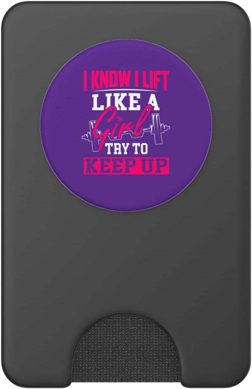 Know I Lift Like A Girl Try to Keep Up Funny Weightlifting PopSockets PopWallet for MagSafe