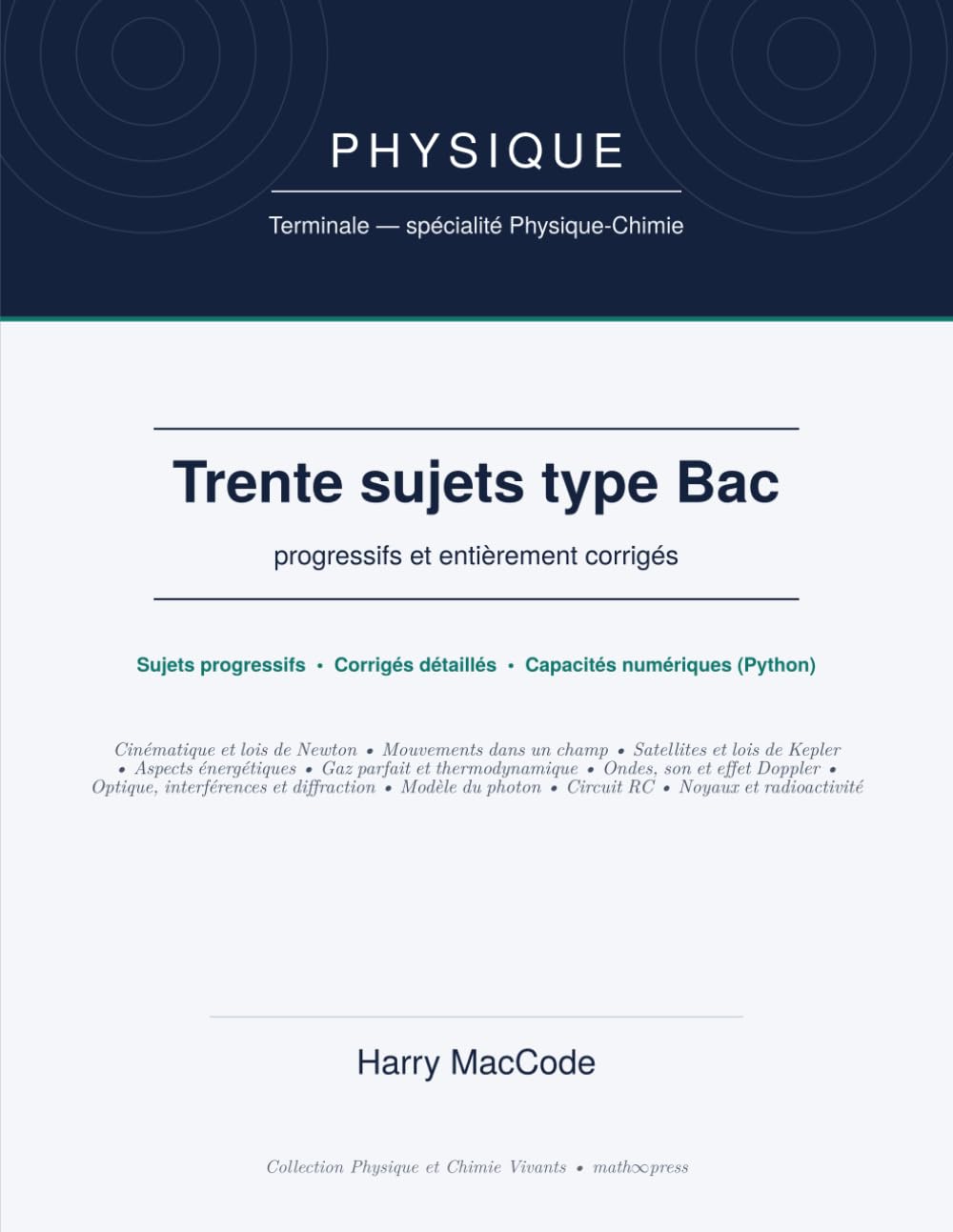 Physique Terminale spécialité — 30 sujets type Bac corrigés: Annales progressives et entièrement corrigées · Préparation à l'épreuve du Baccalauréat (Physique - Chimie — Collection Sciences Vivantes)