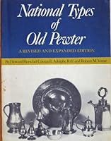 National Types of Old Pewter: A Revised and Expanded Edition 087861026X Book Cover