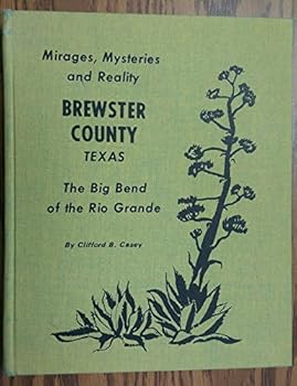 Unknown Binding Mirages, mysteries and reality: Brewster County, Texas, the Big Bend of the Rio Grande Book