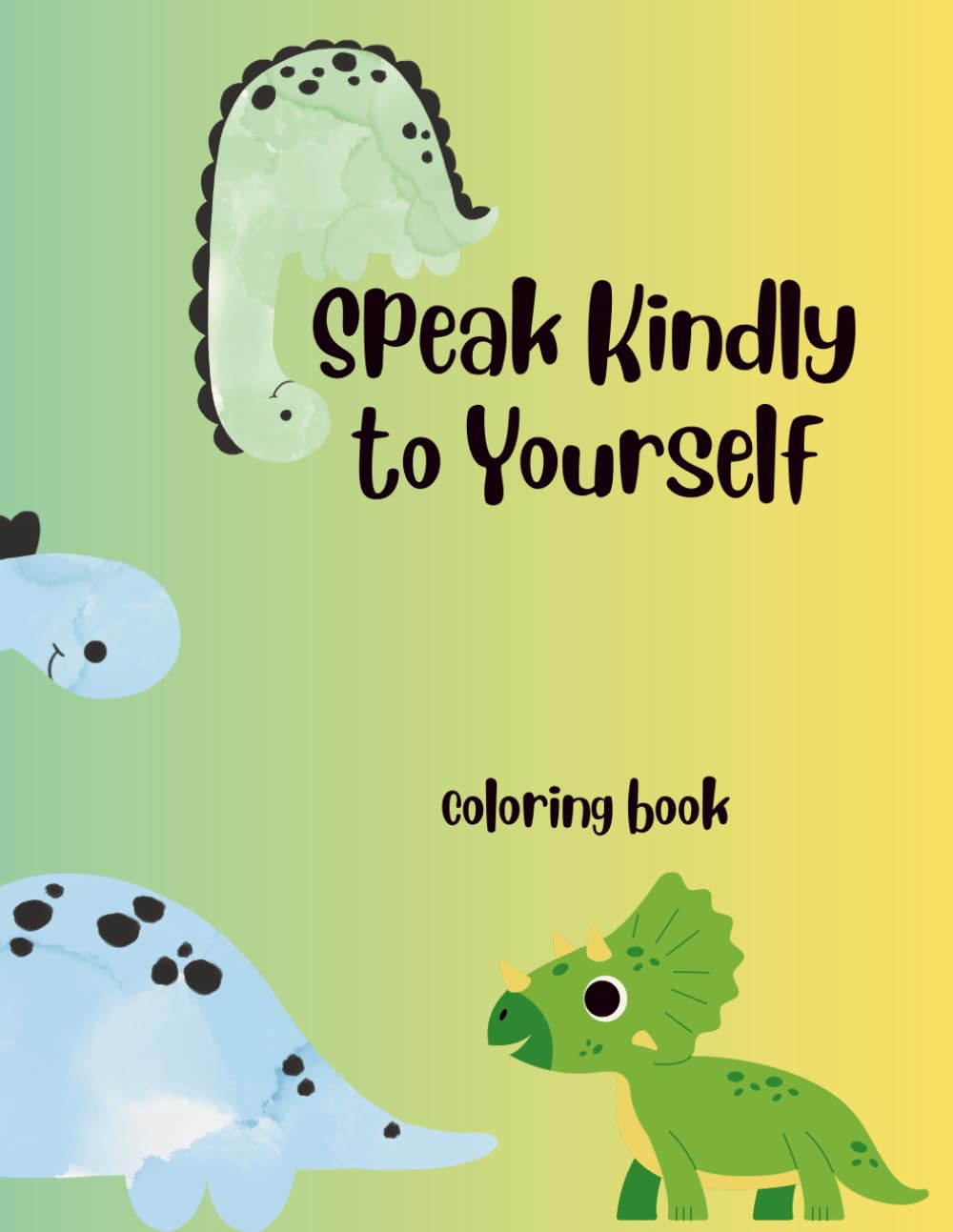 Speak Kindly to Yourself: coloring book