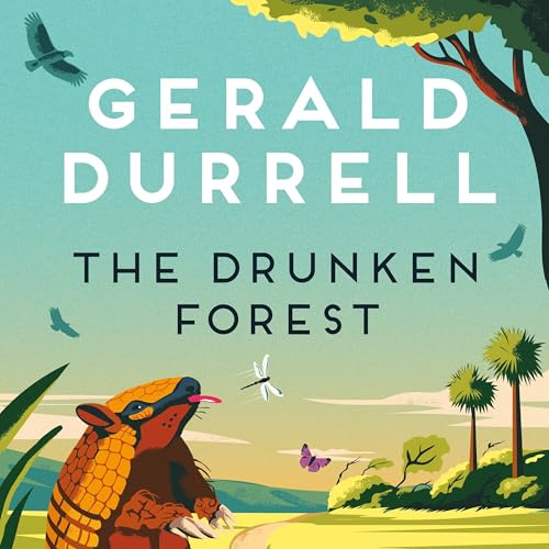The Drunken Forest Audiolivro Por Gerald Durrell capa