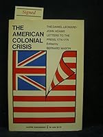 The American colonial crisis: The Daniel Leonard-John Adams letters to the press, 1774-1775 (American perspectives) 0061316369 Book Cover