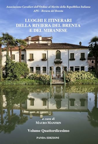 Luoghi E Itinerari Della Riviera Del Brenta E Del Miranese (Vol. 14)