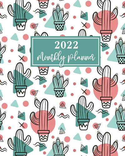  2022 Monthly Planner: Cactus Cover  12 Month Calendar January to December 2022  One Year Appointment Book  Monthly Schedule Planner with Holidays
