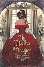Damas poderosas I: La duquesa ultrajada