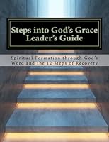 Steps into God's Grace-Leader's Guide 1545103097 Book Cover
