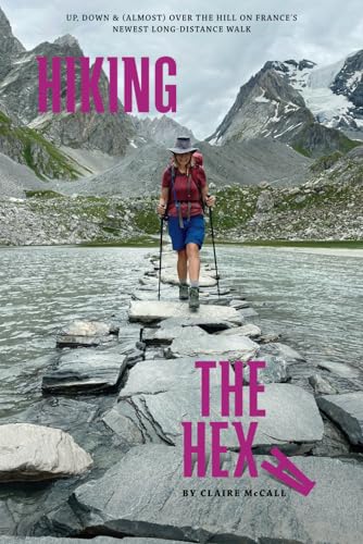 Hiking the Hexa: Up, down and (almost) over the hill on France’s newest long-distance walk