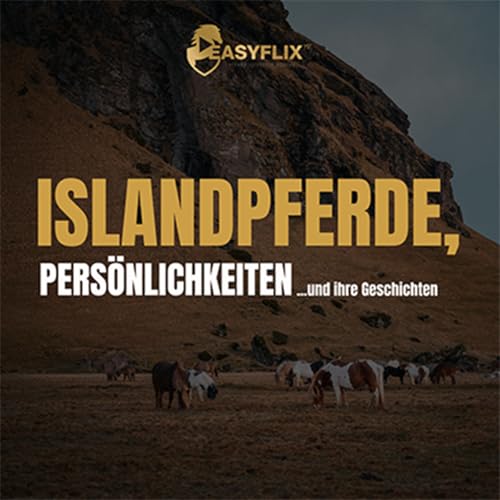 Islandpferde, Persönlichkeiten & ihre Geschichten | Der Easyflix Islandpferde Podcast Titelbild