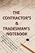 The Contractor and Tradesman's Notebook: With Daily Notes, Job Reminders, Purchases, Sketches,Bill of Materials,Contacts (Notebooks for Work)