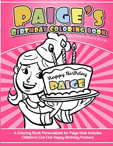 Paige's Birthday Coloring Book Kids Personalized Books: A Coloring Book Personalized for Paige that includes Children's Cut Out Happy Birthday Posters