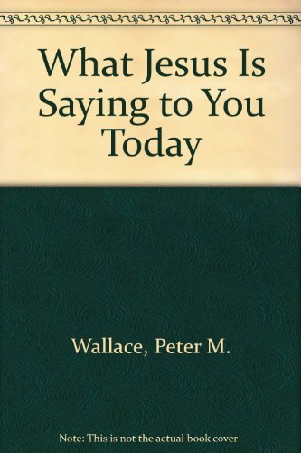What Jesus Is Saying to You Today 0840792026 Book Cover