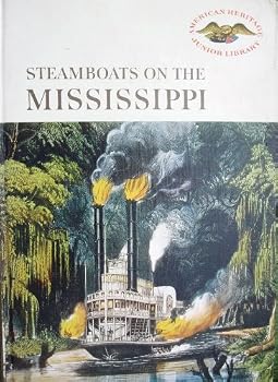 Steamboats on the Mississippi (American Heritage Junior Library) (School & Library Binding)