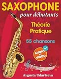 Saxophone pour débutants: Théorie, pratique et 55 chansons. Pour les enfants à partir d...
