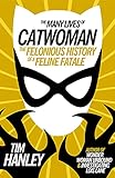 The Many Lives of Catwoman: The Felonious History of a Feline Fatale