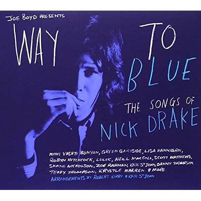 Way to Blue: The Songs of Nick Drake