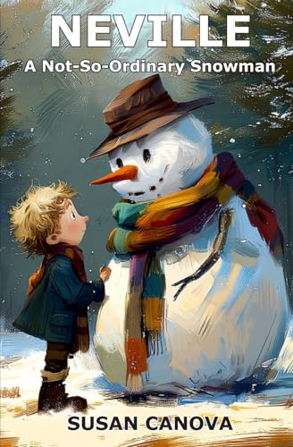 NEVILLE: A Not-So-Ordinary Snowman