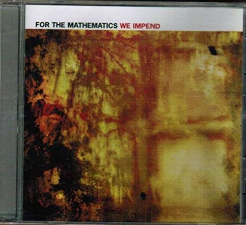FOR THE MATHEMATICS - WE IMPEND [Audio CD] FOR THE MATHEMATICS