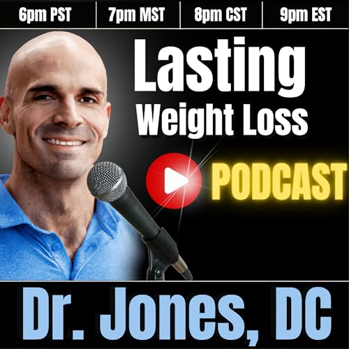 The Lasting Weight Loss Podcast : Dr. Dean Jones DC: Amazon.in: Books