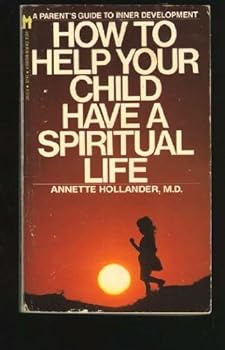 Paperback How to Help Your Child Have a Spiritual Life Book