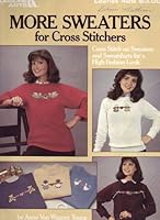 More Sweaters for Cross Stitchers: Cross Stitch on Sweaters and Sweatshirst for a High Fashion Look B000OB56KO Book Cover