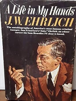 Hardcover A LIFE IN MY HANDS. An Autobiography. Signed and inscribed by J.W. Ehrlich. Book