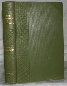 Hardcover THE CHOICE OF BOOKS TOGETHER WITH SUGGESTIONS FOR LIBRARIES. Book