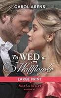 To Wed a Wallflower 0263289478 Book Cover