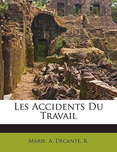 Les Accidents Du Travail (French Edition)