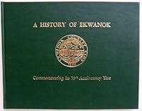 A History of Ekwanok Commemorating Its 75th Anniversary Year B000MVTKJO Book Cover