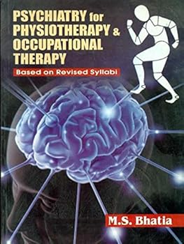 Paperback Psychiatry for Physiotherapy & Occupational Therapy: Based on Revised Syllabi Book