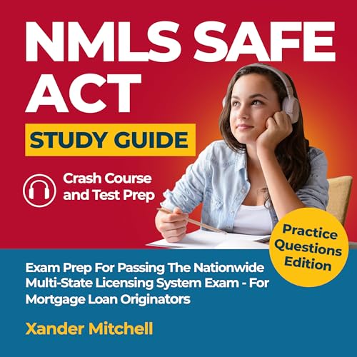 NMLS Safe Act Study Guide - Practice Questions Edition - Crash Course & Test Prep: Exam Prep For...