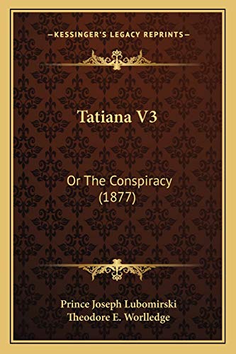 Tatiana V3: Or The Conspiracy (1877)