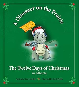 Staple Bound A Dinosaur on the Prairie - The Twelve Days of Christmas in Alberta Book