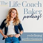 Cover of The Life Coach Baker Podcast