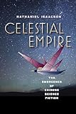 Celestial Empire: The Emergence of Chinese Science Fiction (Early Classics Of Science Fiction)