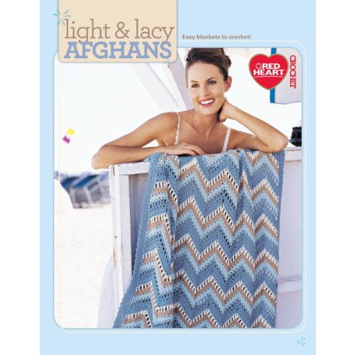 Light & Lacy Afghans-8 Beautiful, Light, Yet Cozy Afghans for Any Décor