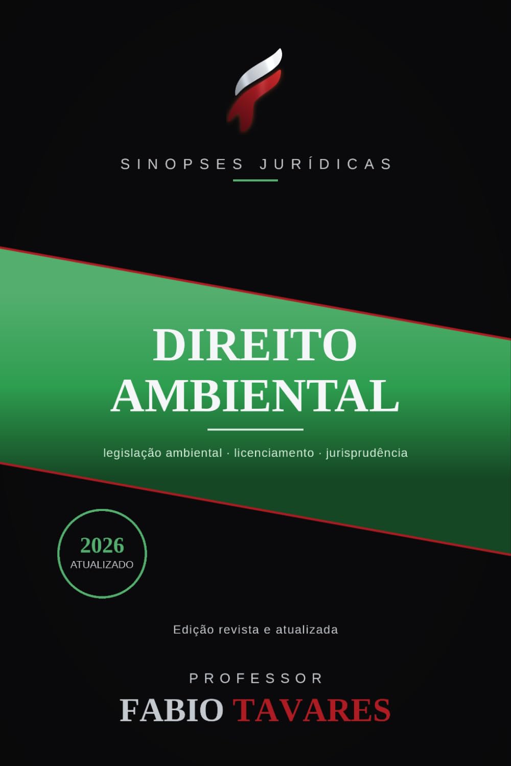 Sinopses Jurídicas: Direito Ambiental: Constituição, leis ambientais e licenciamento — Direito Ambiental atualizado em 2026 (Sinopses Jurídicas — Professor Fabio Tavares)