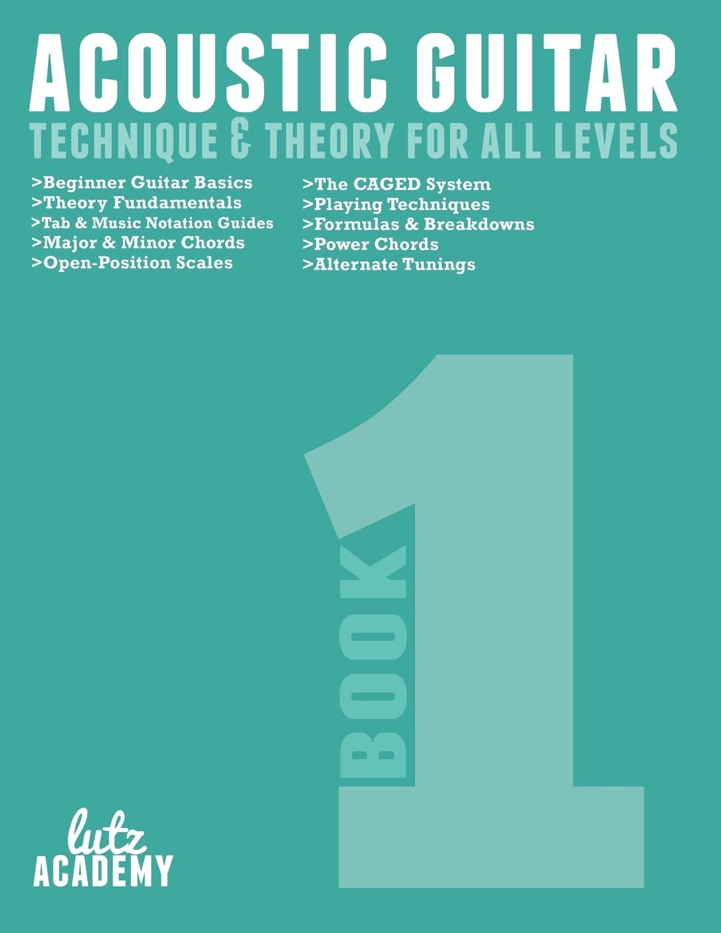 Acoustic Guitar: Technique & Theory For All Levels: Volume 1 (Acoustic Guitar for All Levels)